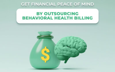 Get Financial Peace of Mind by Outsourcing Behavioral Health Billing