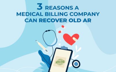 3 Reasons a Medical Billing Company Can Recover Old AR Better than You Can!