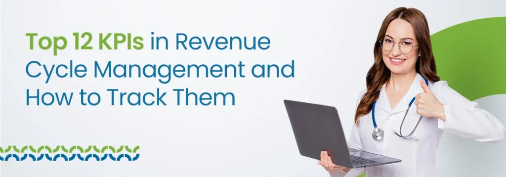 Top 12 KPIs in Revenue Cycle Management