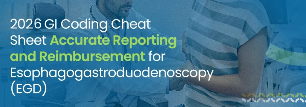 2026-GI-Coding-Cheat-Sheet-Accurate-Reporting-and-Reimbursement-for-Esophagogastroduodenoscopy-EGD