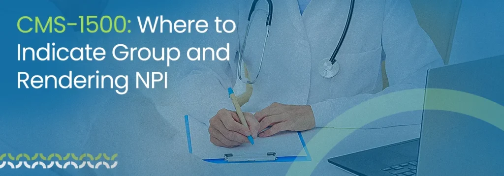 CMS-1500-Where-to-Indicate-Group-and-Rendering-NPI