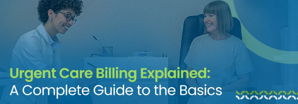Urgent Care Billing Explained