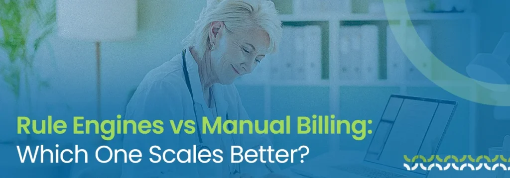 Rule Engines vs Manual Billing