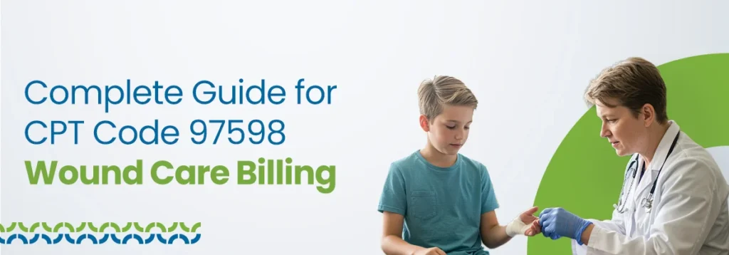 CPT Code 97598 Wound Care Billing
