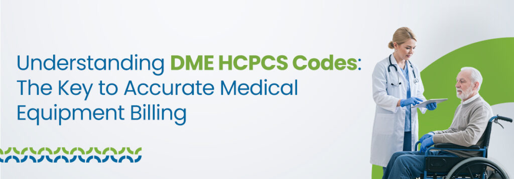Understanding DME HCPCS Codes