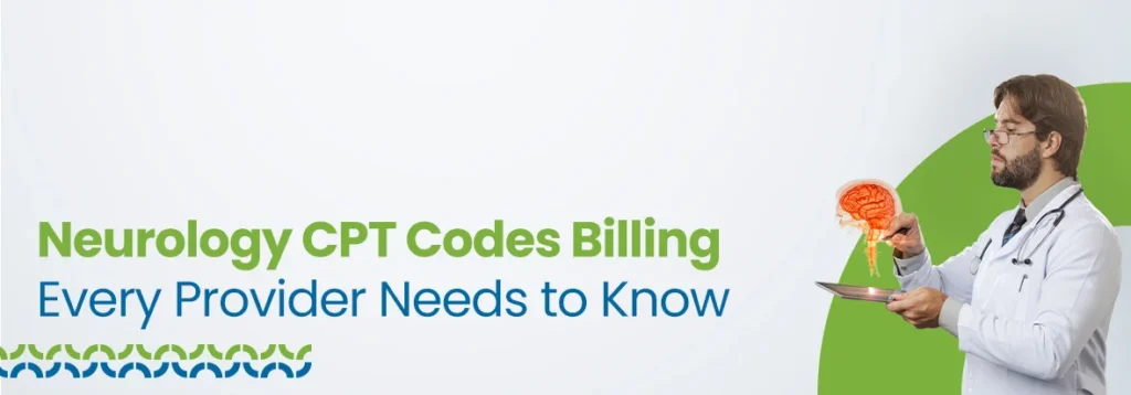 Neurology CPT Codes Billing & Documentation