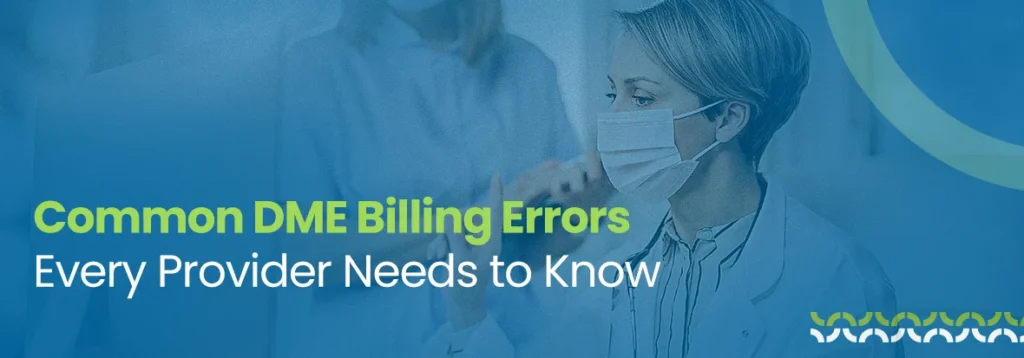Common DME Billing Errors