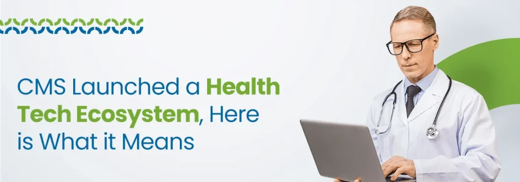 CMS Launched a Health Tech Ecosystem