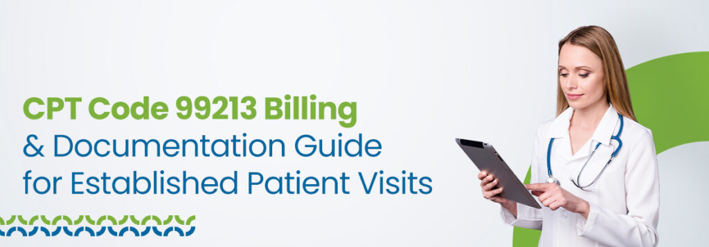 CPT Code 99213 Billing & Documentation Guide for 2026