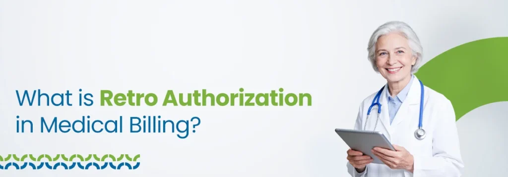 Retro Authorization in Medical Billing