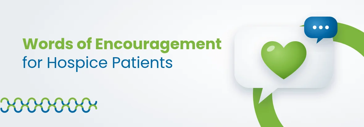 Words of Encouragement for Hospice Patients
